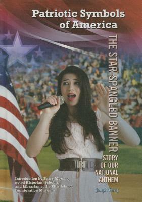 The Star-Spangled Banner: Story of Our National Anthem by Joseph Ferry