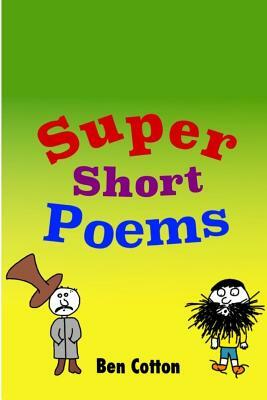 Super Short Poems by Ben Cotton