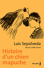 Histoire d'un chien mapuche by Luis Sepúlveda