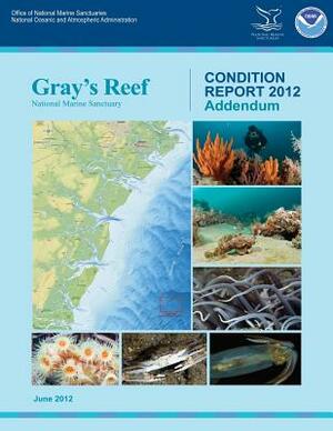 Gray's Reef National Marine Sanctuary Condition Report Addendum 2012 by National Oceanic and Atmospheric Adminis