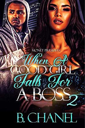 When A Good Girl Falls For A Boss 2 by B. Chanel