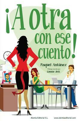 ¡A otra con ese cuento! by Raquel Antunez