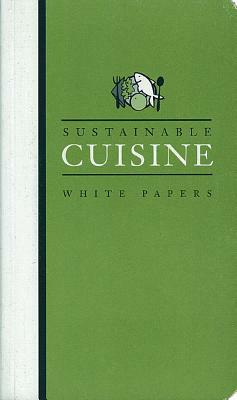 Sustainable Cuisine: White Papers by Earth Pledge
