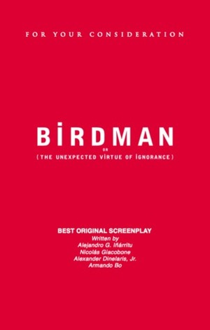 Birdman or (The Unexpected Virtue of Ignorance) by Alejandro G. Iñárritu