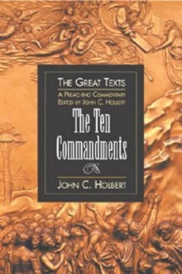 Ten Commandments by John C. Holbert