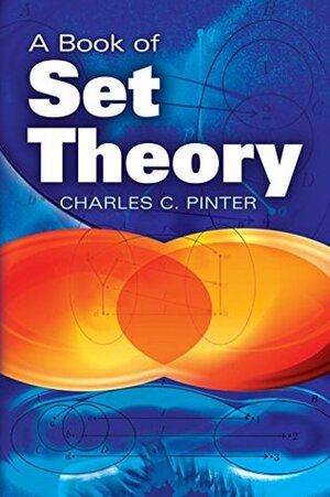 A Book of Set Theory (Dover Books on Mathematics) by Charles C. Pinter