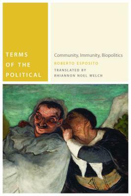 Terms of the Political: Community, Immunity, Biopolitics by Roberto Esposito