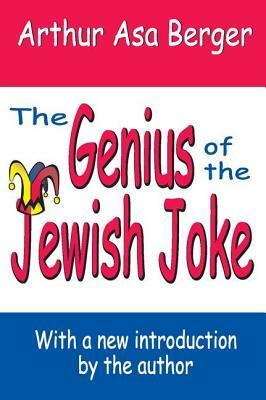 The Genius of the Jewish Joke by Arthur Asa Berger