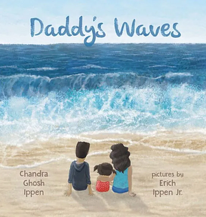 Daddy's Waves by Chandra Ghosh Ippen