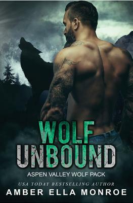 Wolf Unbound by Amber Ella Monroe