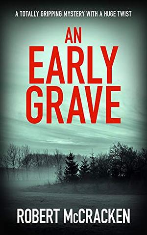 An Early Grave by Robert McCracken