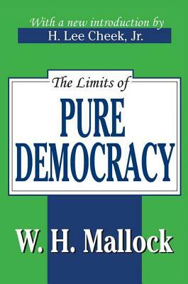 The Limits of Pure Democracy by William Hurrell Mallock