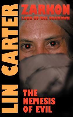 The Nemesis of Evil by Lin Carter