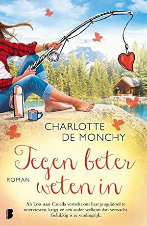 Tegen beter weten in by Charlotte de Monchy