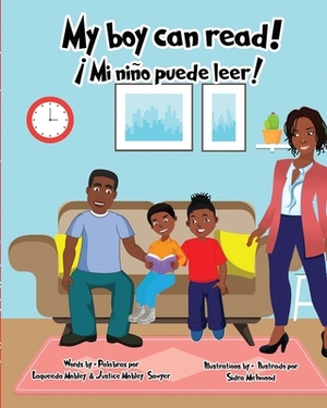 My boy can read!: ¡Mi niño puede leer! by Justice Mobley-Sawyer, Laqueeda Mobley