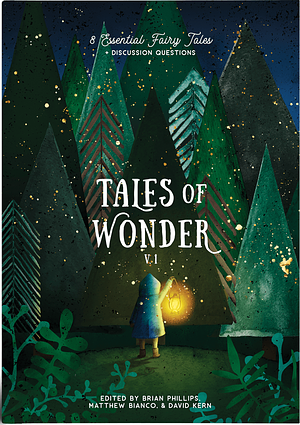 Tales of Wonder Volume 1 by Brian Phillips, Brian Phillips, Matthew Bianco, David Kern