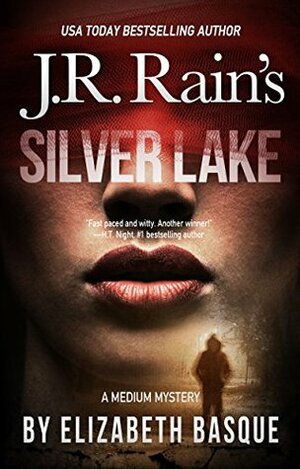 Silver Lake by Elizabeth Basque, J.R. Rain