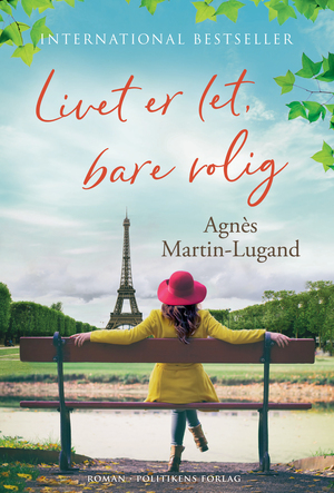 Livet er let, bare rolig by Agnès Martin-Lugand