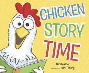 Chicken Story Time by Sandy Asher, Mark Fearing