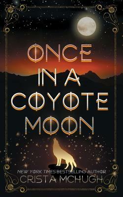 Once in a Coyote Moon by Crista McHugh