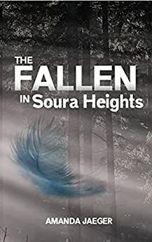 The Fallen in Soura Heights by Amanda Jaeger