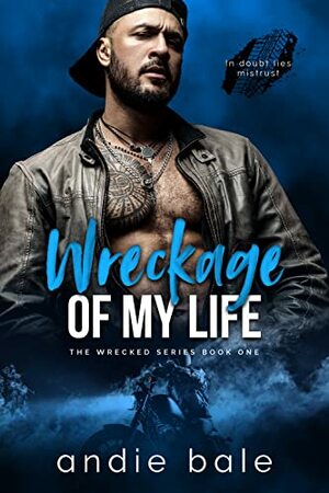 Wreckage of My Life by Andie Bale