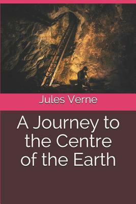 A Journey to the Centre of the Earth by Jules Verne