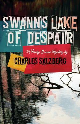 Swann's Lake of Despair by Charles Salzberg