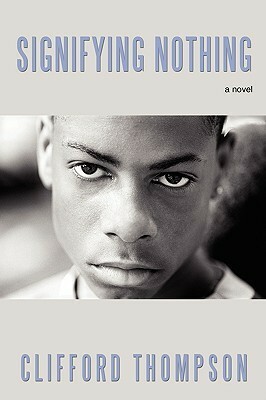 Signifying Nothing by Clifford Thompson