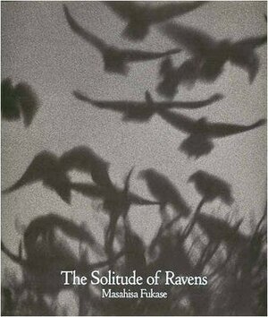 The Solitude of Ravens by Masahisa Fukase