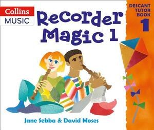 Recorder Magic (Book 1 + Practice CD) by Jane Sebba, David Moses