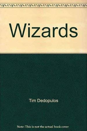 Wizards: A Magical History Tour by Tim Dedopulos