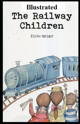 The Railway Children Illustrated by E. Nesbit