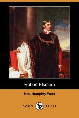 Robert Elsmere (Dodo Press) by Humphry Ward