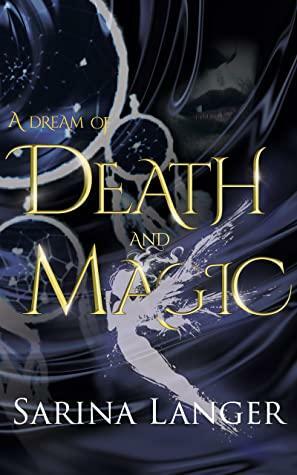 A Dream of Death and Magic by Sarina Langer