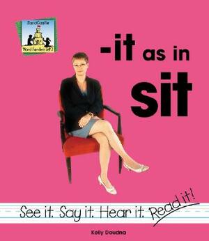 It as in Sit by Kelly Doudna