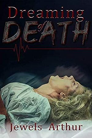 Dreaming of Death by Jewels Arthur