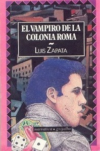 El vampiro de la colonia Roma by Luis Zapata