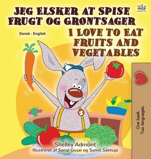 I Love to Eat Fruits and Vegetables (Danish English Bilingual Book for Children) by Kidkiddos Books, Shelley Admont