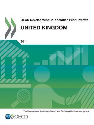 OECD Development Co-Operation Peer Reviews OECD Development Co-Operation Peer Reviews: United Kingdom 2014 by OECD