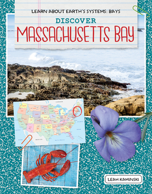 Discover Massachusetts Bay by Leah Kaminski