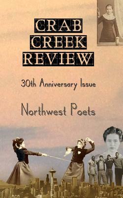 Crab Creek Review 30th Anniversary Issue by Two Sylvias Press
