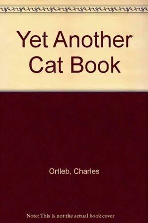 Yet Another Cat Book by Arthur Howard, Charles Ortleb