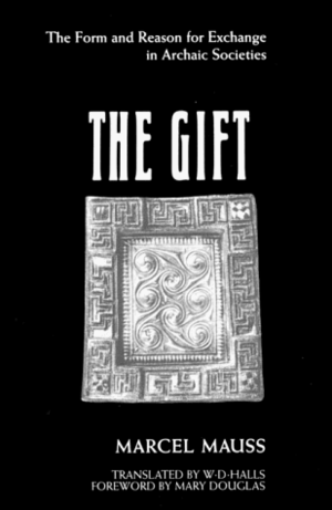 The Gift: The Form and Reason for Exchange in Archaic Societies by Marcel Mauss