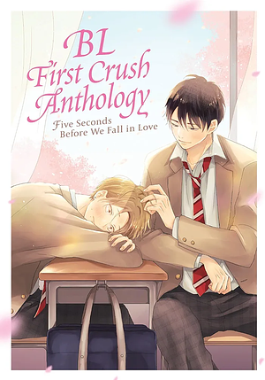 Bl First Crush Anthology: Five Seconds Before We Fall in Love by Kaori Tsurutani