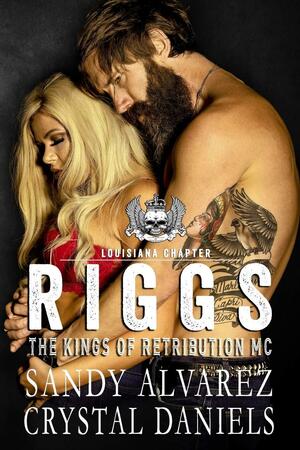 Riggs by Crystal Daniels, Sandy Alvarez