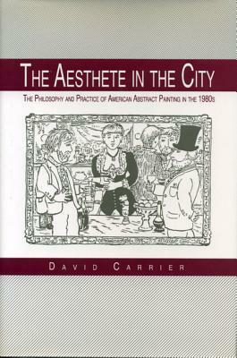 Aesthete in the City by David Carrier