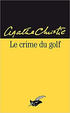 Le Crime du golf by Agatha Christie