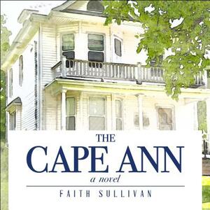 The Cape Ann by Faith Sullivan