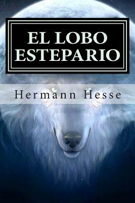 El Lobo Estepario by Hermann Hesse